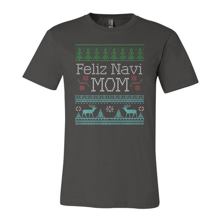 Feliz Navi Mom Ugly Christmas For Jersey T-Shirt