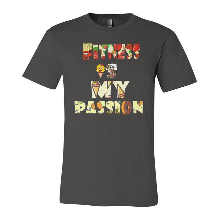 Fitness Is My Passion Food Jersey T-Shirt
