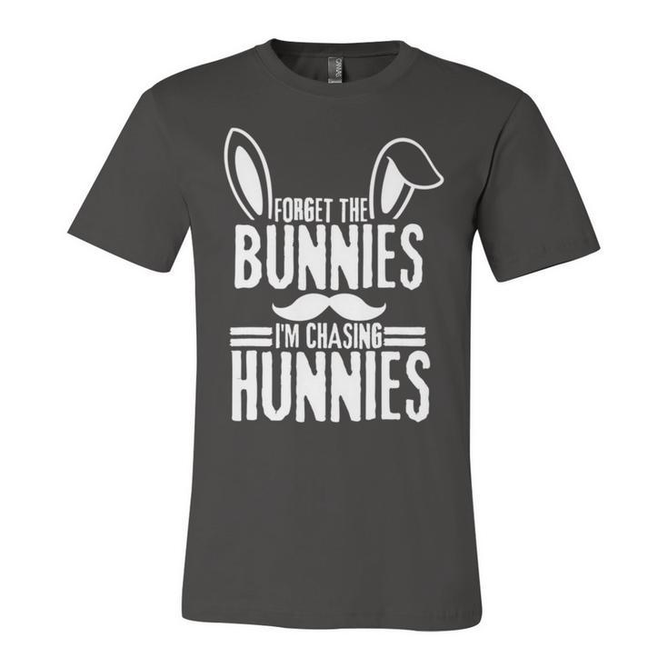 Forget The Bunnies Im Chasing Hunnies Funny  Unisex Jersey Short Sleeve Crewneck Tshirt