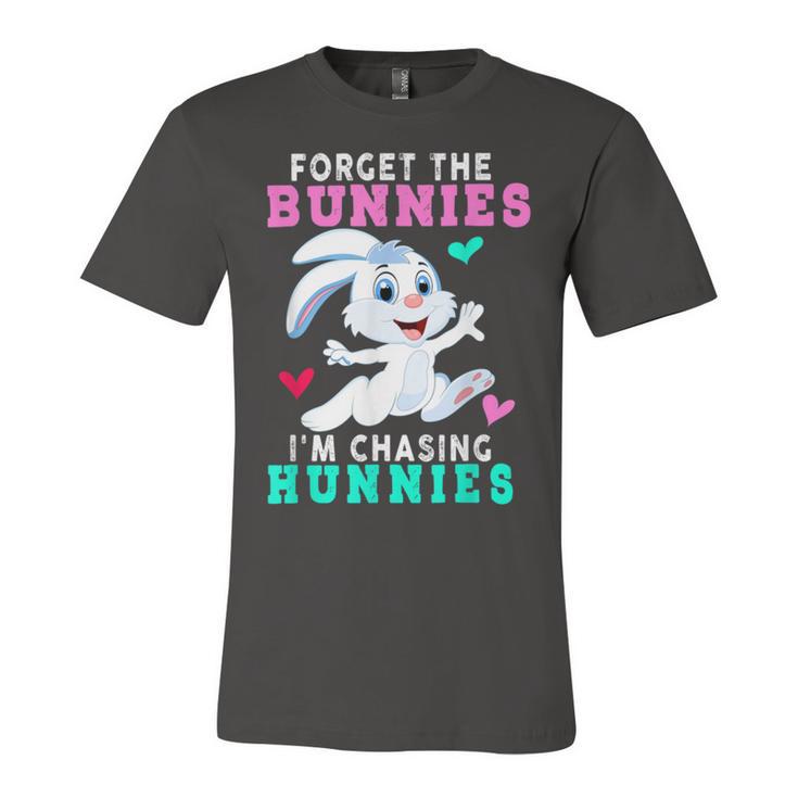 Forget The Bunnies Im Chasing Hunnies Funny Unisex Jersey Short Sleeve Crewneck Tshirt