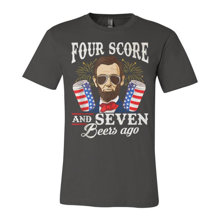 Four Score And 7 Beers Ago 4Th Of July Drinking Like Lincoln  Unisex Jersey Short Sleeve Crewneck Tshirt