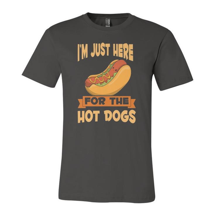 Franks Sausages Hotdog Im Just Here For The Hot Dogs Jersey T-Shirt