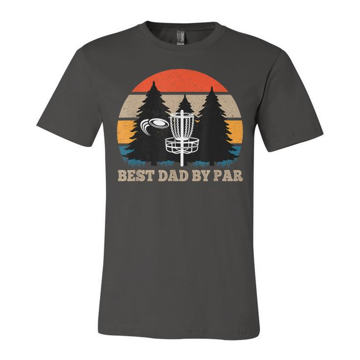 Frisbee Golf Fathers Day Funny Men Best Dad By Par Disc Golf  Unisex Jersey Short Sleeve Crewneck Tshirt