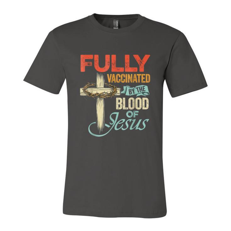 Fully Vaccinated By The Blood Of Jesus Faith Funny Christian  V2 Unisex Jersey Short Sleeve Crewneck Tshirt