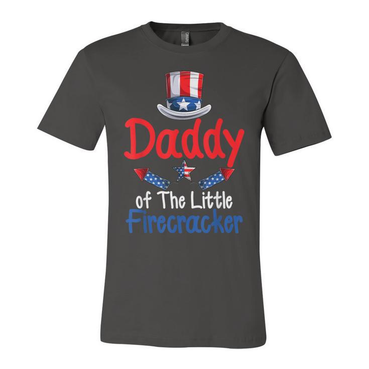 Funny 4Th Of July  Daddy Of The Little Firecracker  V2 Unisex Jersey Short Sleeve Crewneck Tshirt