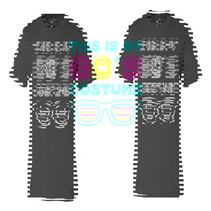 Funny 80S Lovers 1980S Party Retro This Is My 80S Costume  Unisex Jersey Short Sleeve Crewneck Tshirt