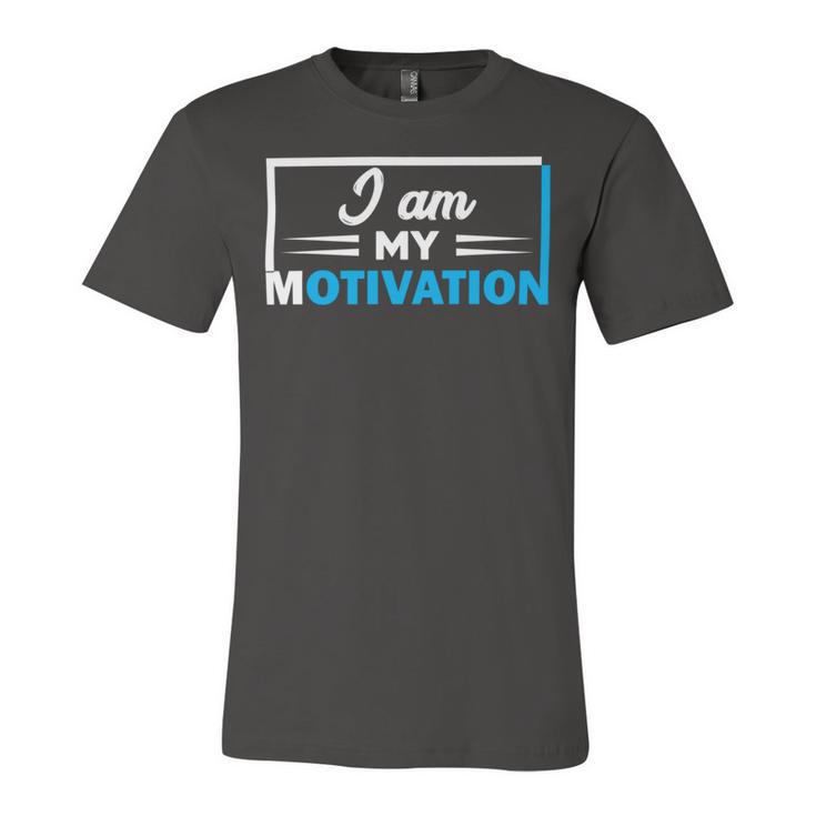 Funny I Am My Motivation Motivational Unisex Jersey Short Sleeve Crewneck Tshirt