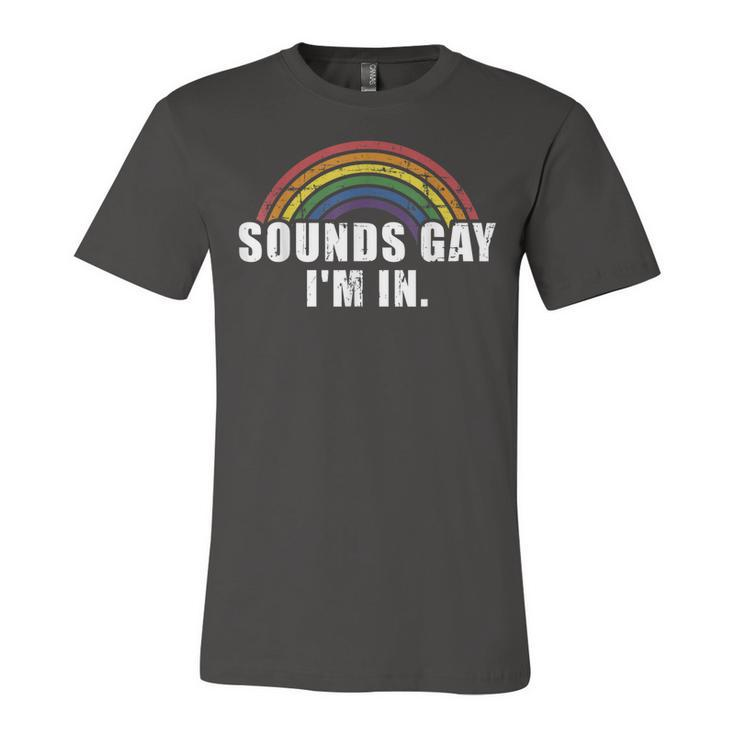 Funny Sounds Gay Im In With Rainbow Flag For Pride Month  Unisex Jersey Short Sleeve Crewneck Tshirt
