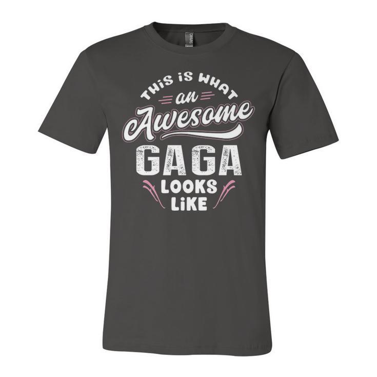 Gaga Grandma Gift   This Is What An Awesome Gaga Looks Like Unisex Jersey Short Sleeve Crewneck Tshirt