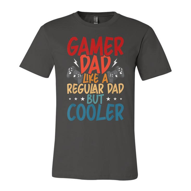 Gamer Dad Like A Regular Dad Video Gamer Gaming  Unisex Jersey Short Sleeve Crewneck Tshirt