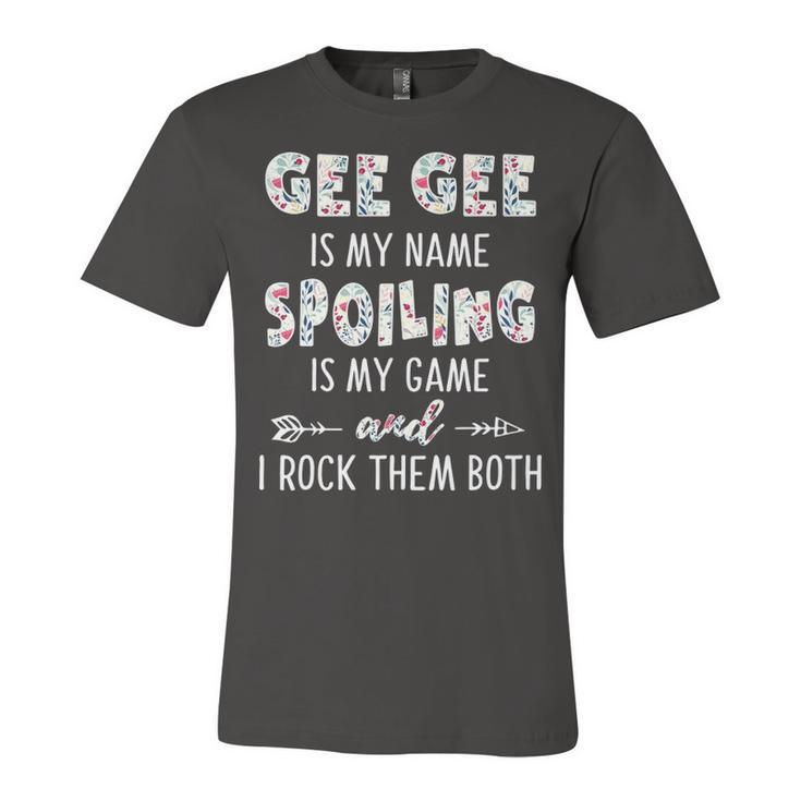 Gee Gee Grandma Gift   Gee Gee Is My Name Spoiling Is My Game Unisex Jersey Short Sleeve Crewneck Tshirt