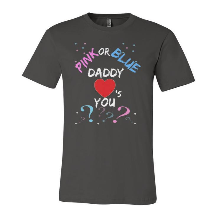Gender Reveal For Dad Pink Or Blue Daddy Loves You Jersey T-Shirt