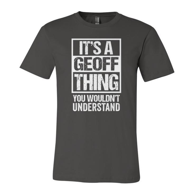 A Geoff Thing You Wouldnt Understand First Name Nickname Jersey T-Shirt