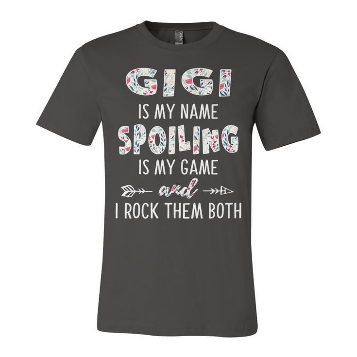 Gigi Grandma Gift   Gigi Is My Name Spoiling Is My Game Unisex Jersey Short Sleeve Crewneck Tshirt