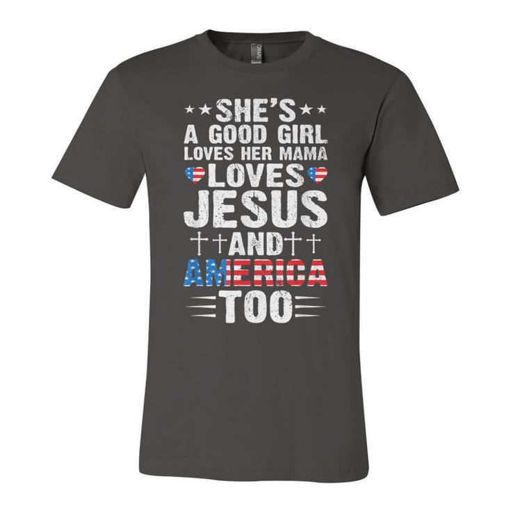Girl Who Loves Her Mama Jesus And America 4Th Of July  Unisex Jersey Short Sleeve Crewneck Tshirt