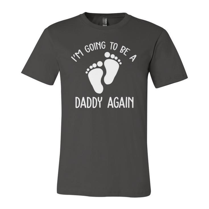 Im Going To Be A Daddy Again Surprise For Expectant Fathers Day Jersey T-Shirt