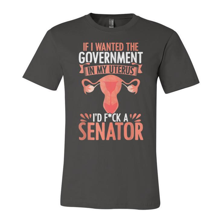 Government In My Uterus Feminist Reproductive Rights Jersey T-Shirt