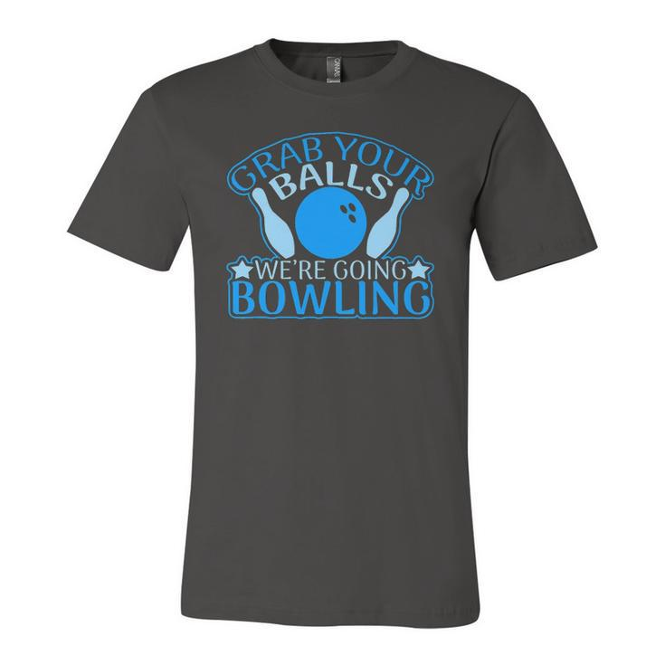 Grab Your Balls Were Going Bowling V2 Jersey T-Shirt