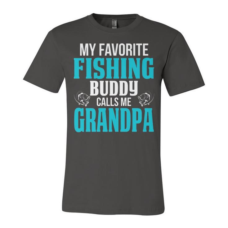 Grandpa Fishing Gift   My Favorite Fishing Buddy Calls Me Grandpa Unisex Jersey Short Sleeve Crewneck Tshirt