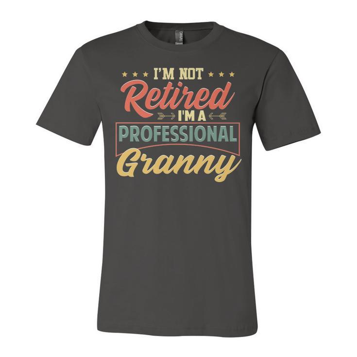 Granny Grandma Gift   Im A Professional Granny Unisex Jersey Short Sleeve Crewneck Tshirt