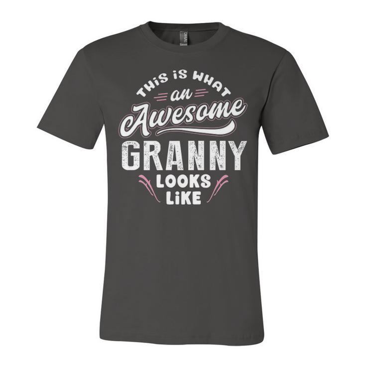 Granny Grandma Gift   This Is What An Awesome Granny Looks Like Unisex Jersey Short Sleeve Crewneck Tshirt