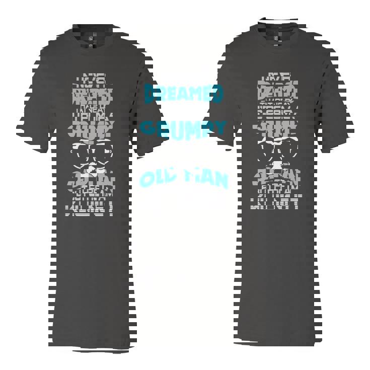 Grumpy Old Im A Grumpy Old Man Grumpy Old Man Jersey T-Shirt