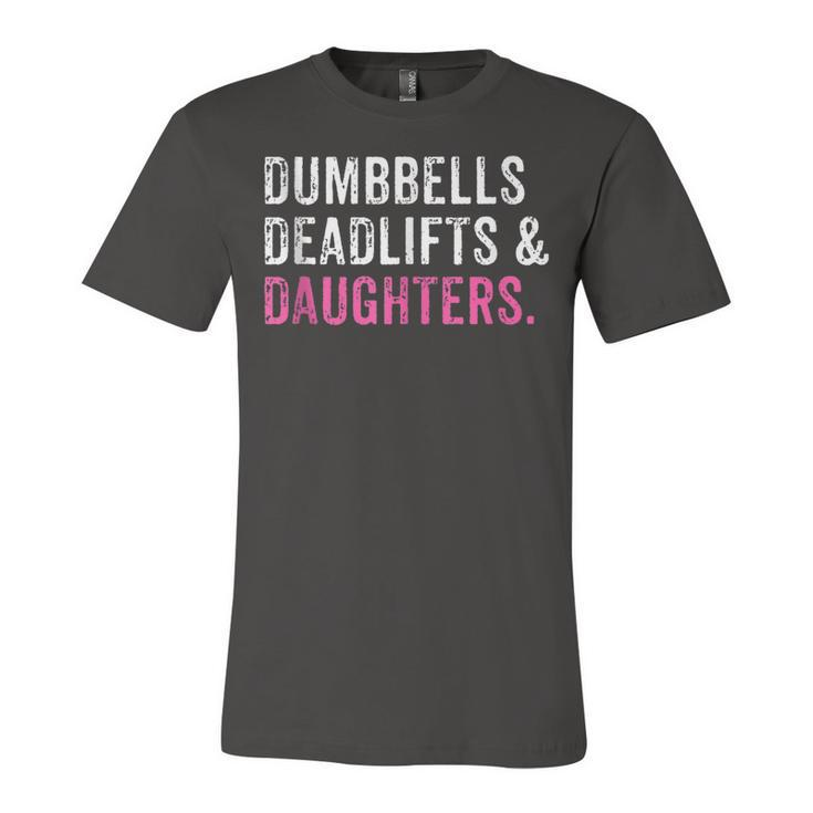 Gym Workout Fathers Day Dumbbells Deadlifts Daughters Jersey T-Shirt