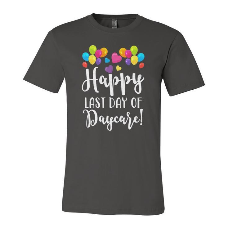Happy Last Day Of Daycare For Teacher Student Jersey T-Shirt