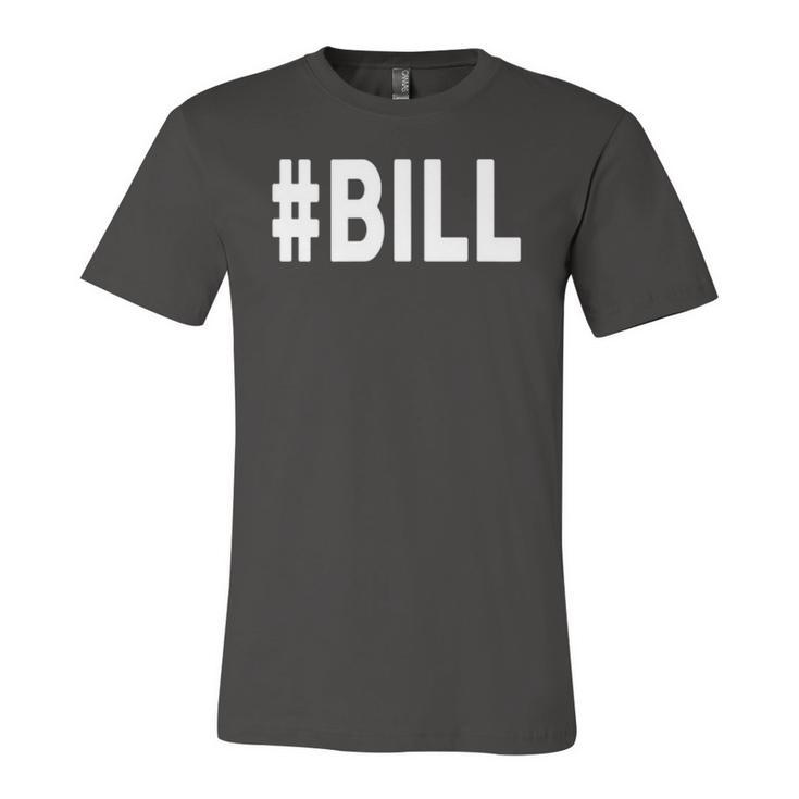 Hashtag Bill Name Bill Jersey T-Shirt