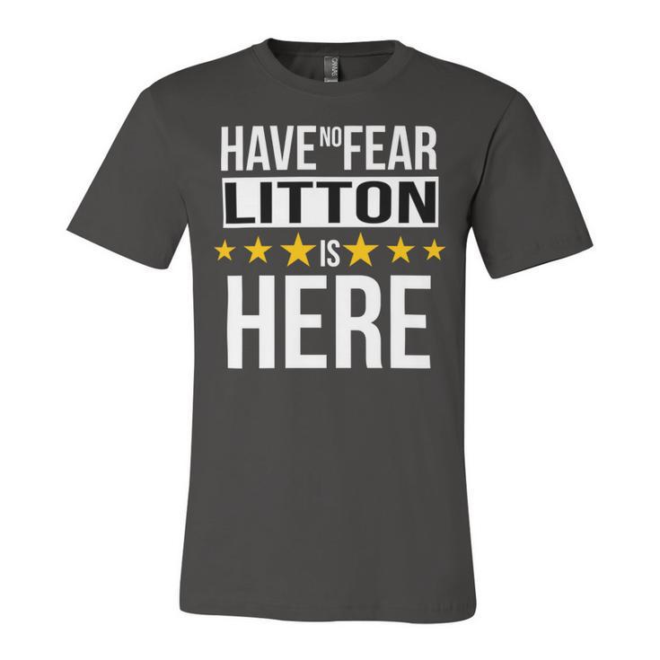 Have No Fear Litton Is Here Name Unisex Jersey Short Sleeve Crewneck Tshirt