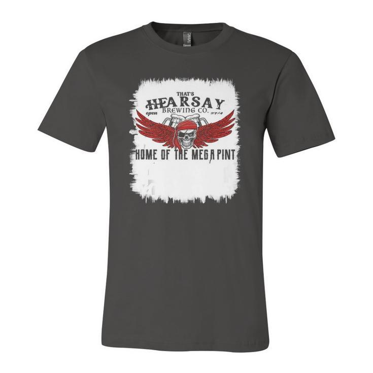 Hearsay Brewing Company Brewing Co Home Of The Mega Pint Jersey T-Shirt