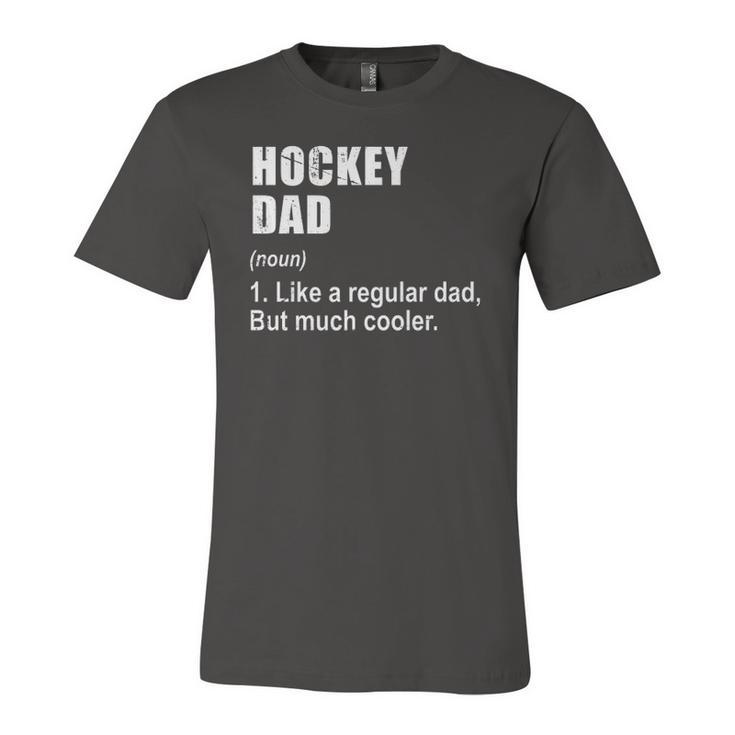 Hockey Dad Like Dad But Much Cooler Definition Jersey T-Shirt