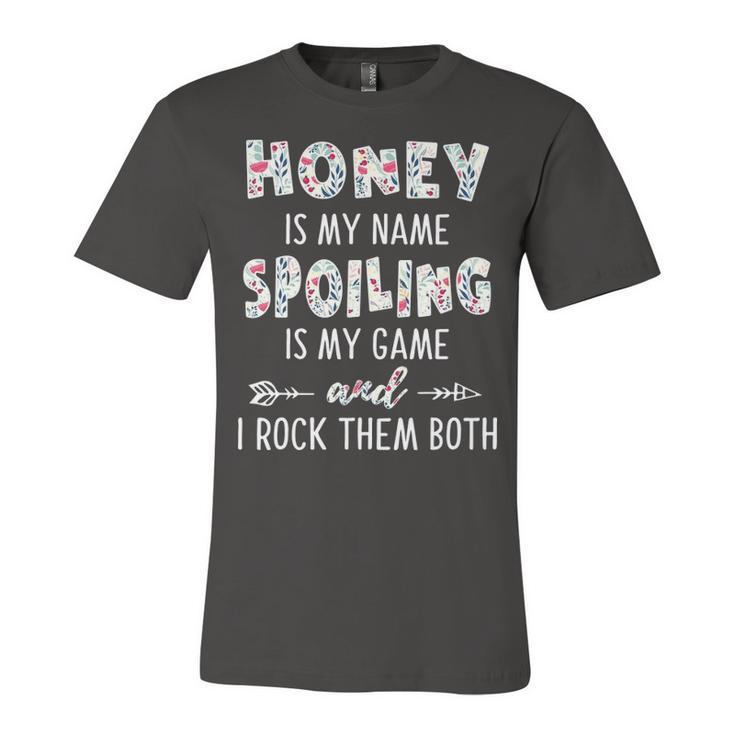 Honey Grandma Gift   Honey Is My Name Spoiling Is My Game Unisex Jersey Short Sleeve Crewneck Tshirt