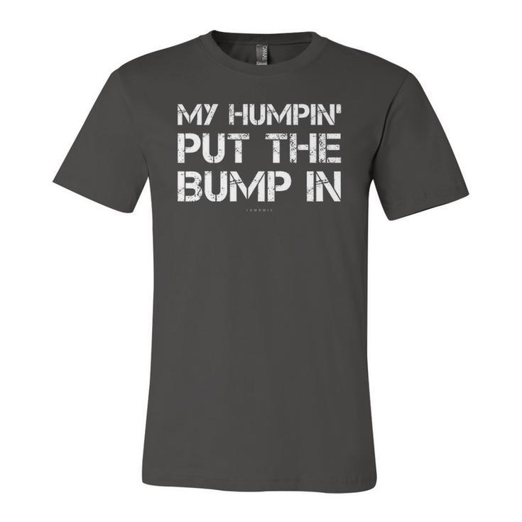 My Humpin Put The Bump In New Dad Jersey T-Shirt
