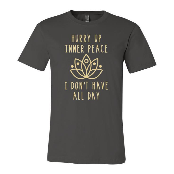 Hurry Up Inner Peace Dont Have All Day Yoga Jersey T-Shirt