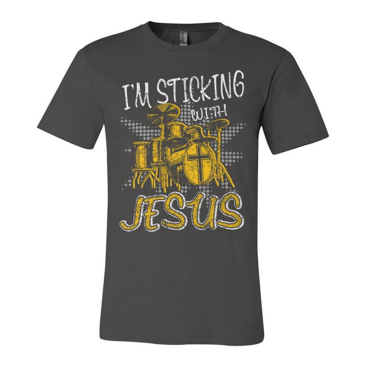 I Am Sticking With Jesus Drum Drumer Music Aa Unisex Jersey Short Sleeve Crewneck Tshirt