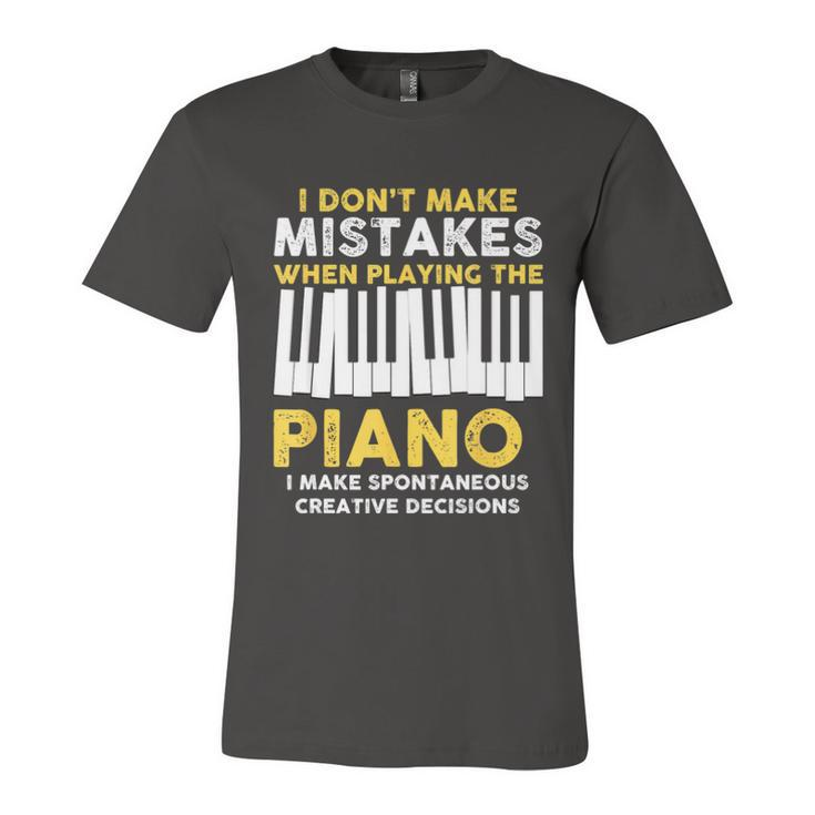 I Dont Make Mistakes Piano Musician Humor  Unisex Jersey Short Sleeve Crewneck Tshirt