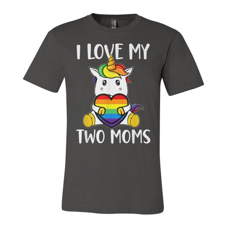 I Love My Two Moms Cute Lgbt Gay Ally Unicorn Girls Kids  Unisex Jersey Short Sleeve Crewneck Tshirt