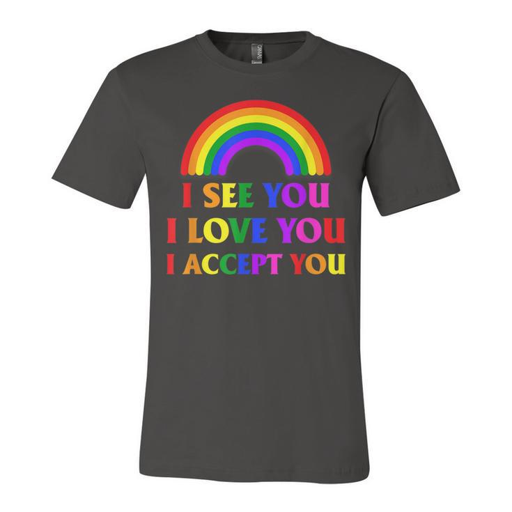 I See I Love You I Accept You - Lgbtq Ally Gay Pride  Unisex Jersey Short Sleeve Crewneck Tshirt