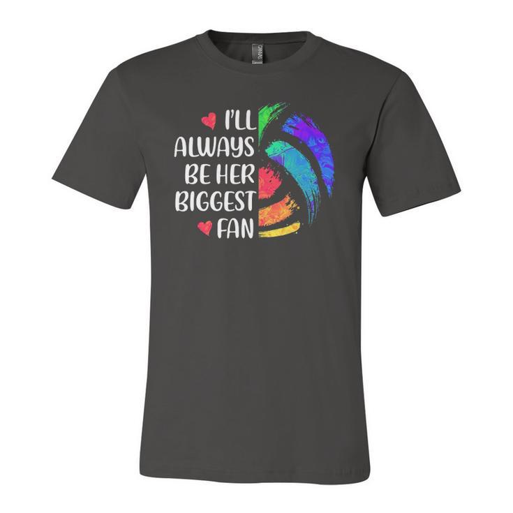 Ill Always Be Her Biggest Fan Volleyball Mom Volleyball Dad Jersey T-Shirt