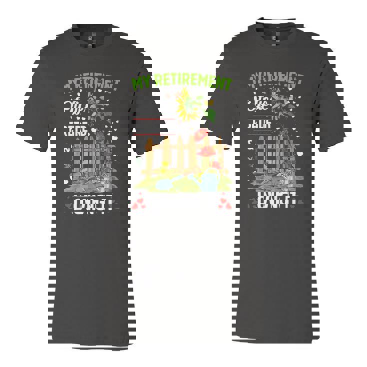Ill Be In My Garden Office Retirement Gardening Jersey T-Shirt