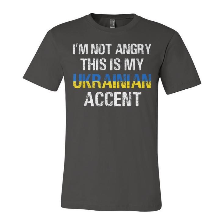 Im Not Angry This Is My Ukrainian Accent Roots Ukraine Pride  Unisex Jersey Short Sleeve Crewneck Tshirt