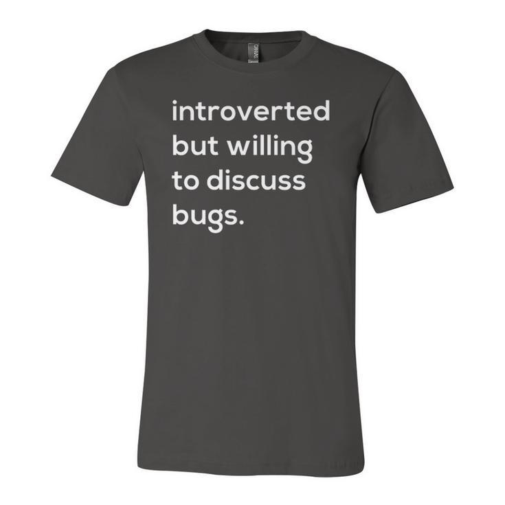 Introverted But Willing To Discuss Bugs Jersey T-Shirt