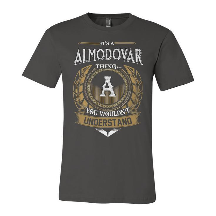 Its A Almodovar Thing You Wouldnt Understand Name  Unisex Jersey Short Sleeve Crewneck Tshirt