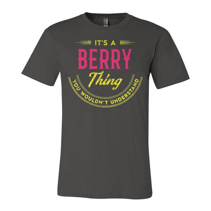 Its A Berry Thing You Wouldnt Understand Shirt Personalized Name Gifts T Shirt Shirts With Name Printed Berry  Unisex Jersey Short Sleeve Crewneck Tshirt