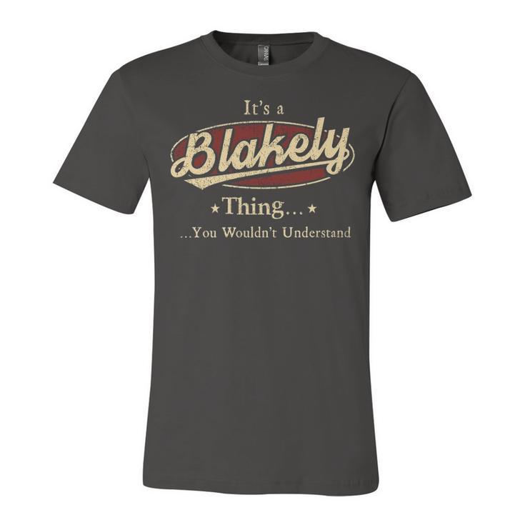 Its A Blakely Thing You Wouldnt Understand Shirt Personalized Name Gifts T Shirt Shirts With Name Printed Blakely Unisex Jersey Short Sleeve Crewneck Tshirt