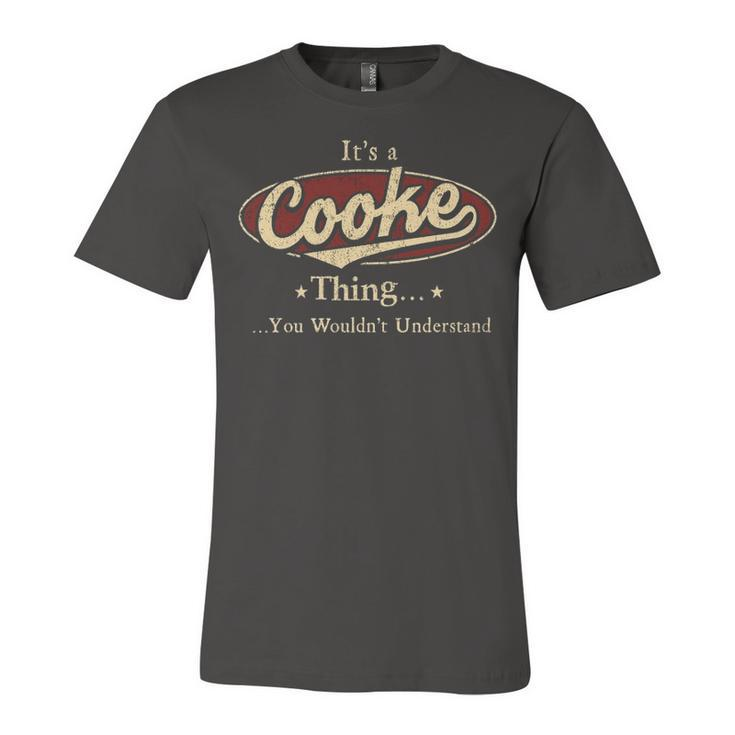Its A COOKE Thing You Wouldnt Understand Shirt COOKE Last Name Gifts Shirt With Name Printed COOKE Unisex Jersey Short Sleeve Crewneck Tshirt