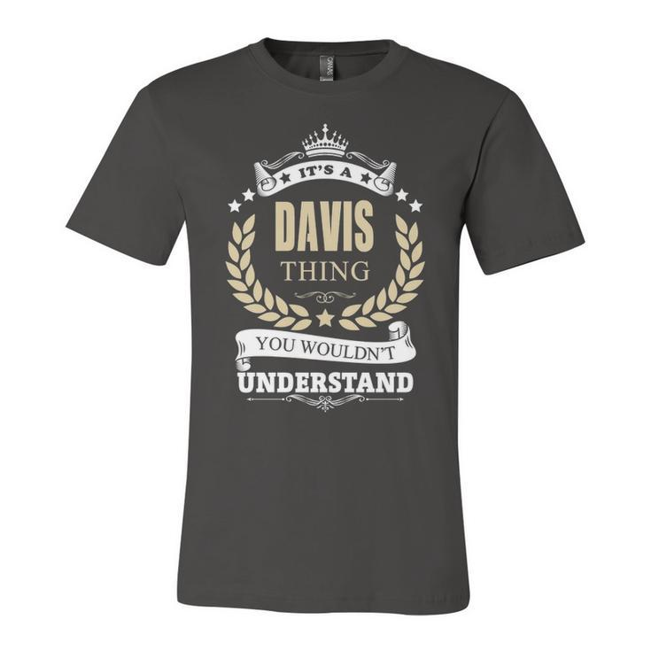 Its A Davis Thing You Wouldnt Understand Shirt Personalized Name Gifts T Shirt Shirts With Name Printed Davis  Unisex Jersey Short Sleeve Crewneck Tshirt