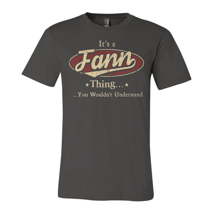 Its A Fann Thing You Wouldnt Understand Shirt Personalized Name Gifts T Shirt Shirts With Name Printed Fann Unisex Jersey Short Sleeve Crewneck Tshirt