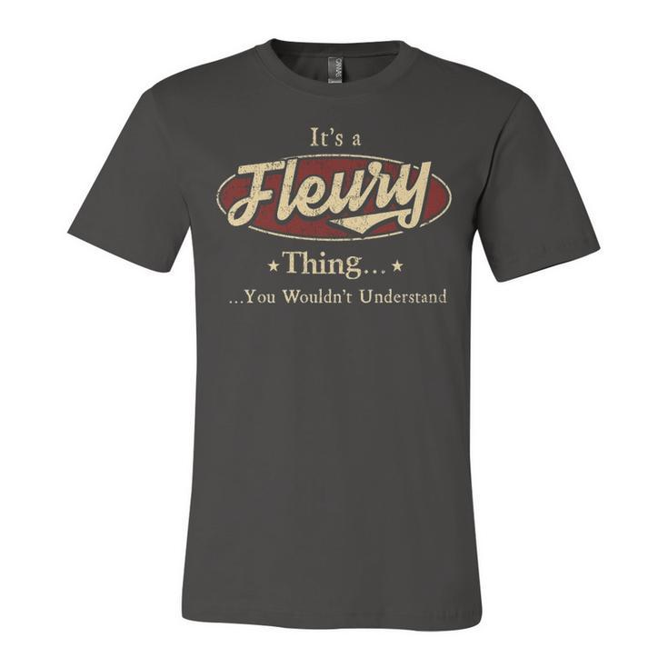 Its A Fleury Thing You Wouldnt Understand Shirt Personalized Name Gifts T Shirt Shirts With Name Printed Fleury Unisex Jersey Short Sleeve Crewneck Tshirt